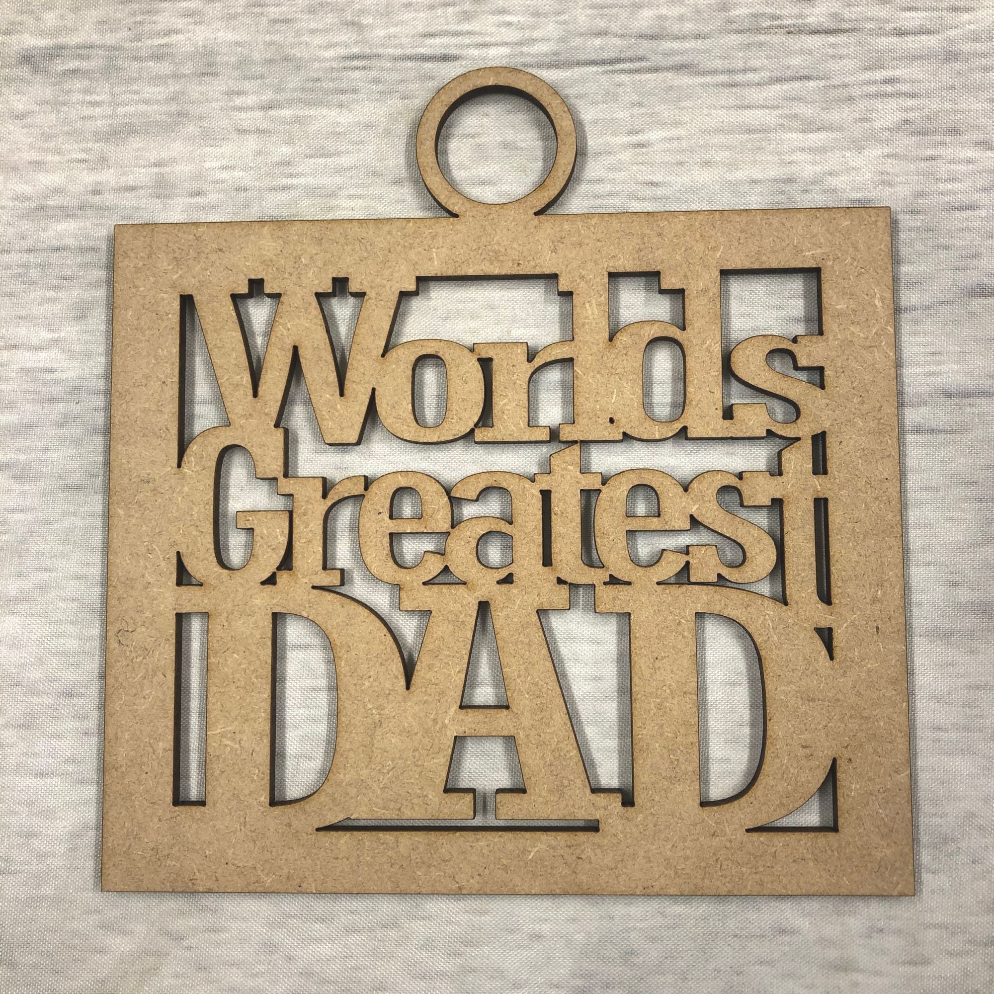 Base MDF - Worlds greatest dad' craft hanger