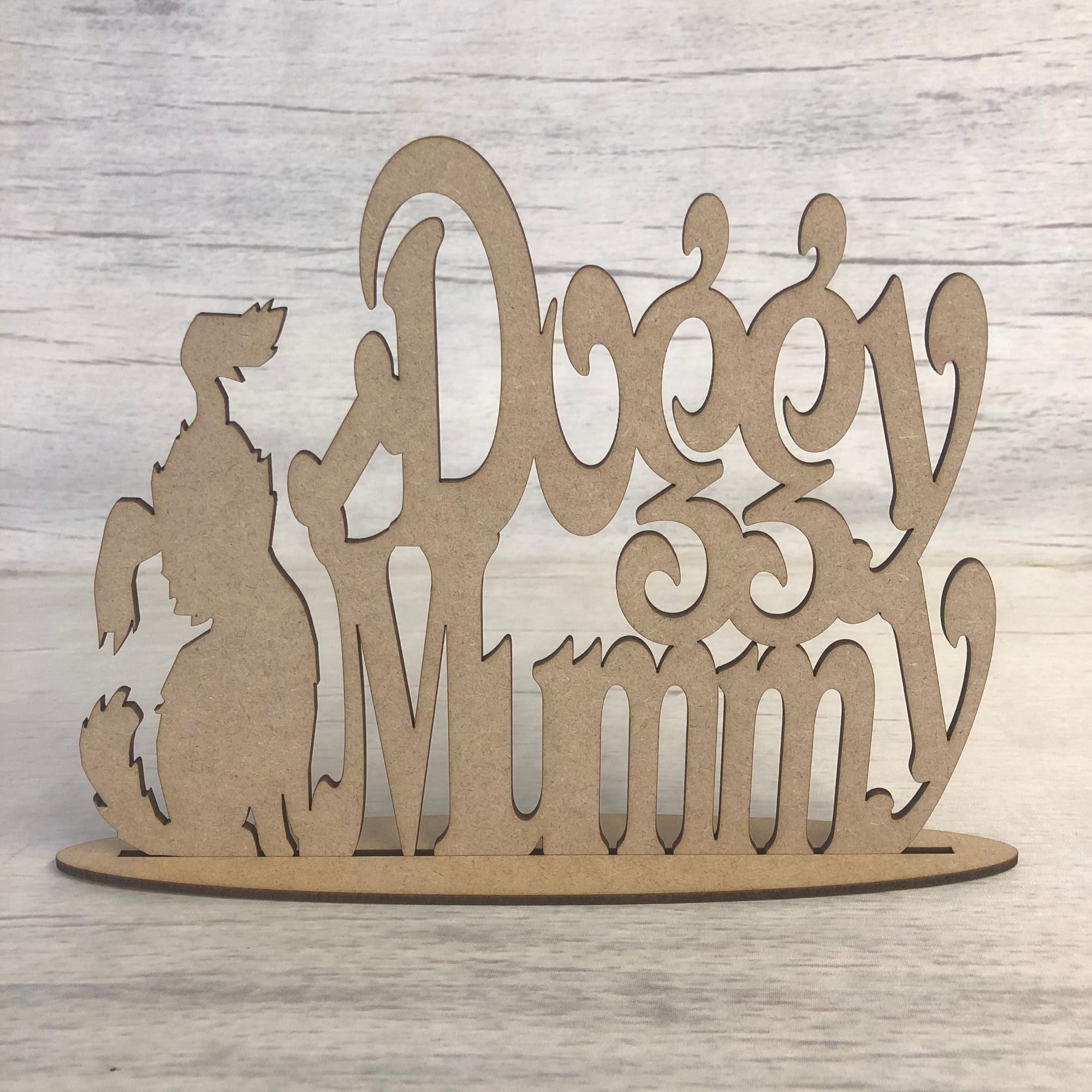 Base MDF - Free standing plaque - 'Doggy Mummy'