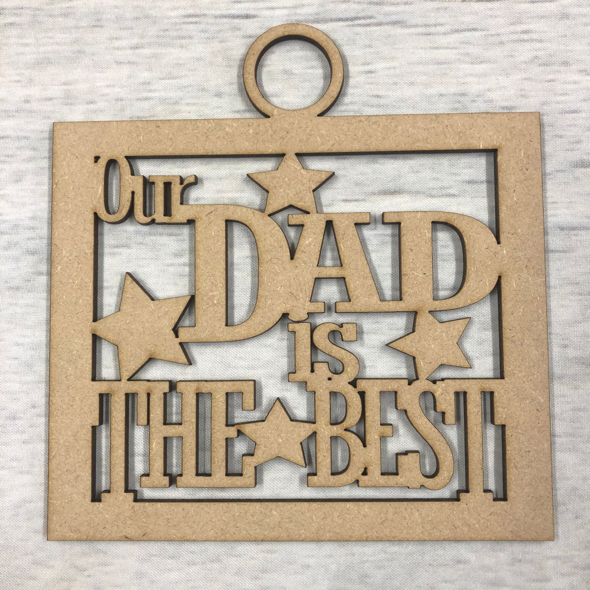 Base MDF - Our dad is the best' craft hanger