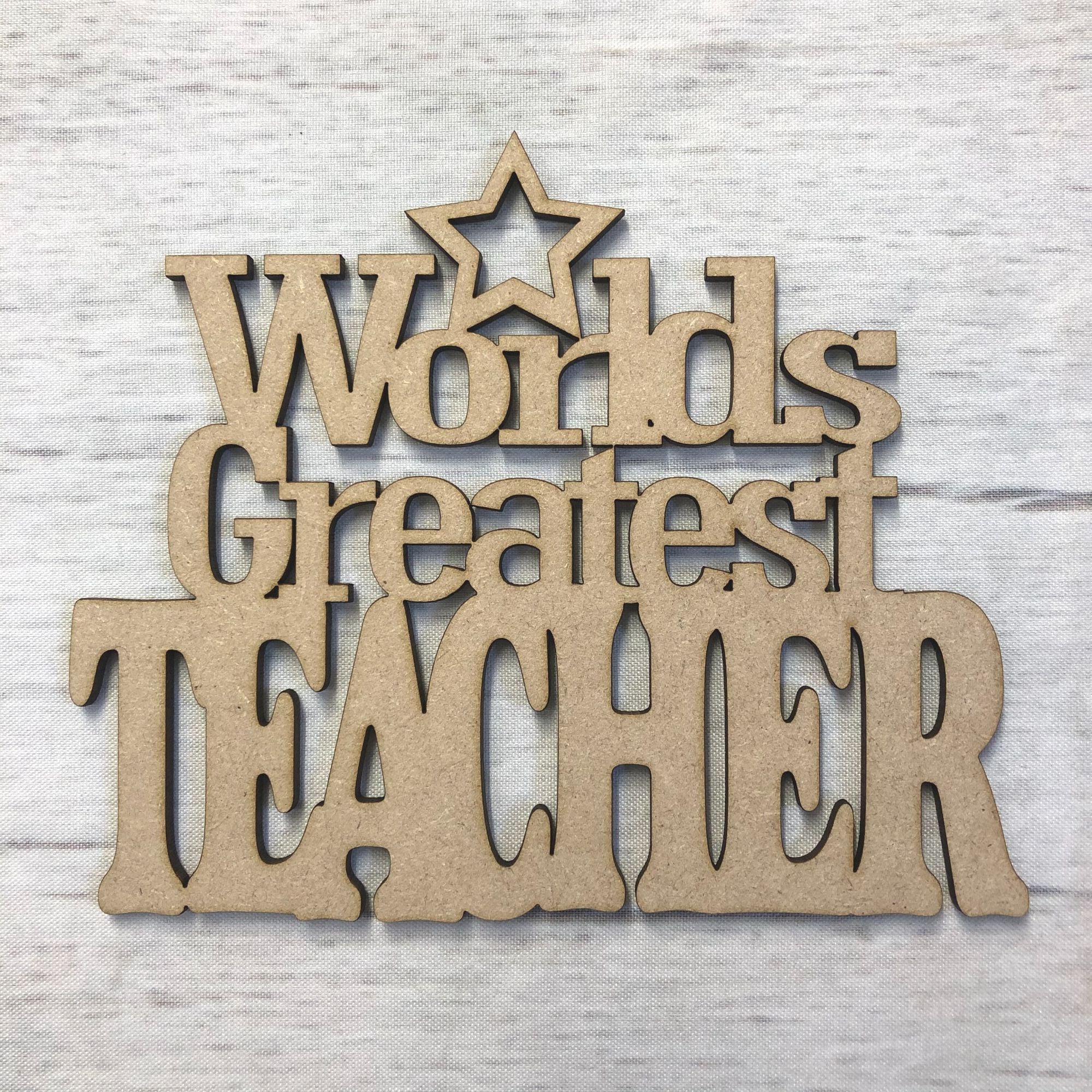 Base MDF - Worlds Greatest Teacher Plaque