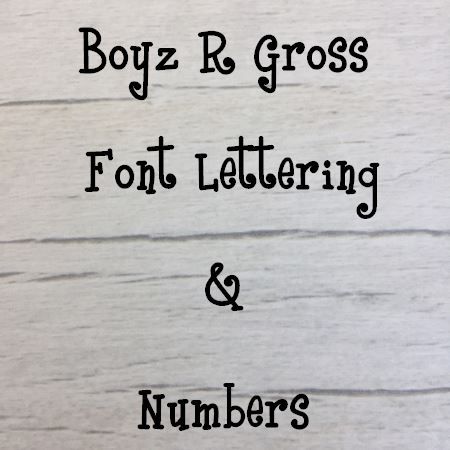 Base MDF - Boys R Gross font Letters words and names